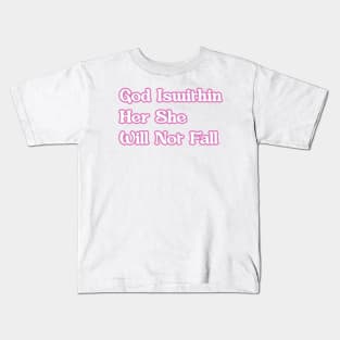 God Is Within Her She Will not Fall Kids T-Shirt